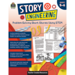 Teacher Created Resources Story Engineering: Problem-Solving Short Stories Using STEM (Gr. 5â€“6) [TCR8275]