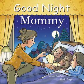 Good Night Books Good Night Mommy By Adam Gamble, Mark Jasper