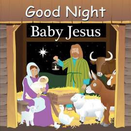 Good Night Books Good Night Baby Jesus By Adam Gamble