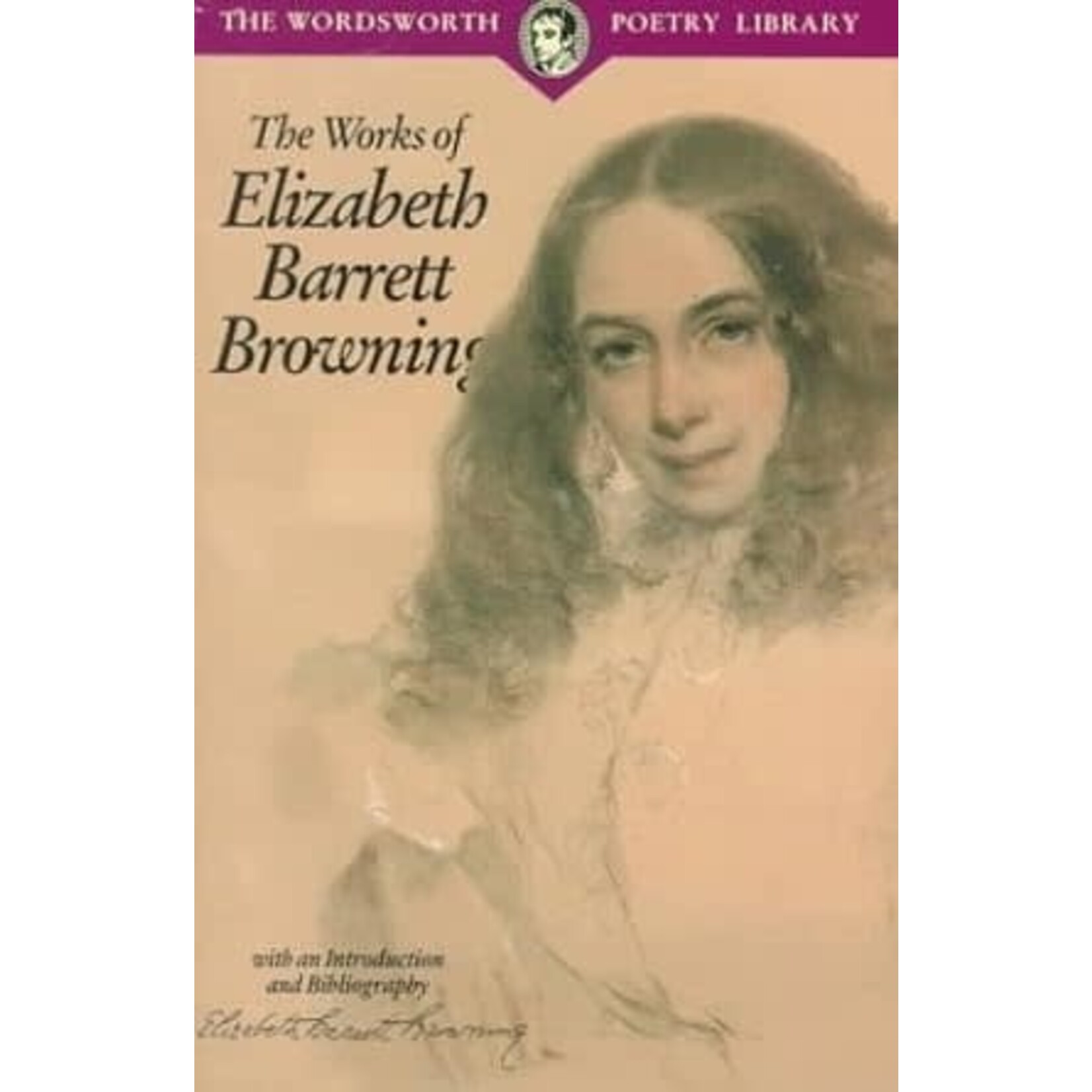 Wordsworth Editions Ltd Works of Elizabeth Barrett Browning (Wordsworth Poetry Library) by Elizabeth Barrett Browning [paperback] [9781853264245]