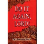 Sword of the Lord Publishers Do it Again, Lord! by Dr. Shelton Smith [Hardcover] [9780873981859]