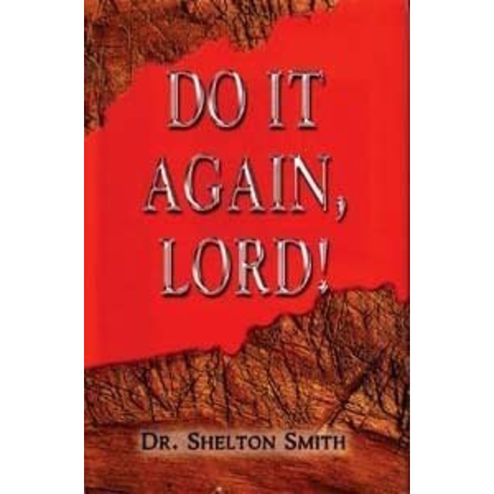 Sword of the Lord Publishers Do it Again, Lord! by Dr. Shelton Smith [Hardcover] [9780873981859]
