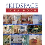 The Taunton Press The Kidspace Idea Book: An Idea Book for the Whole Family by Wendy A. Jordan  [Hardcover] [9781561583522]