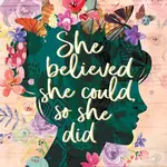WILLOW CREEK PRESS She Believed She Could So She Did [48567]