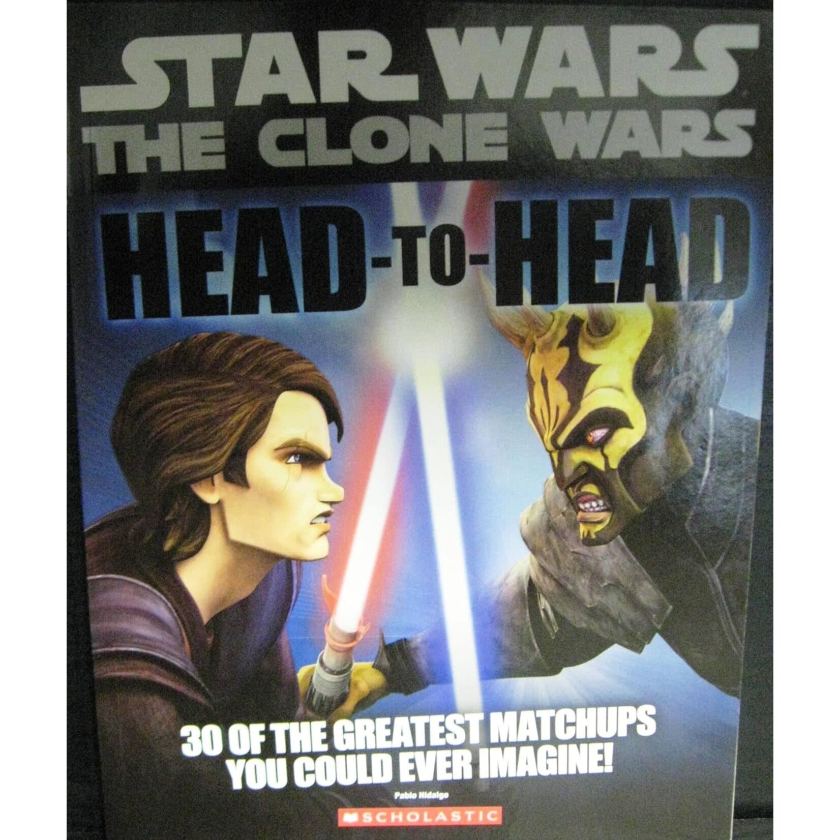 Lucas Books Star Wars the Clone Wars Head-to-head Paperback by Pablo Hidalgo [9780545377270]