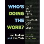 STENHOUSE Who's Doing the Work?: How to Say Less So Readers Can Do More 1st Edition by Jan Burkins and Kim Yaris