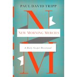 Crossway New Morning Mercies: A Daily Gospel Devotional by Paul David Tripp