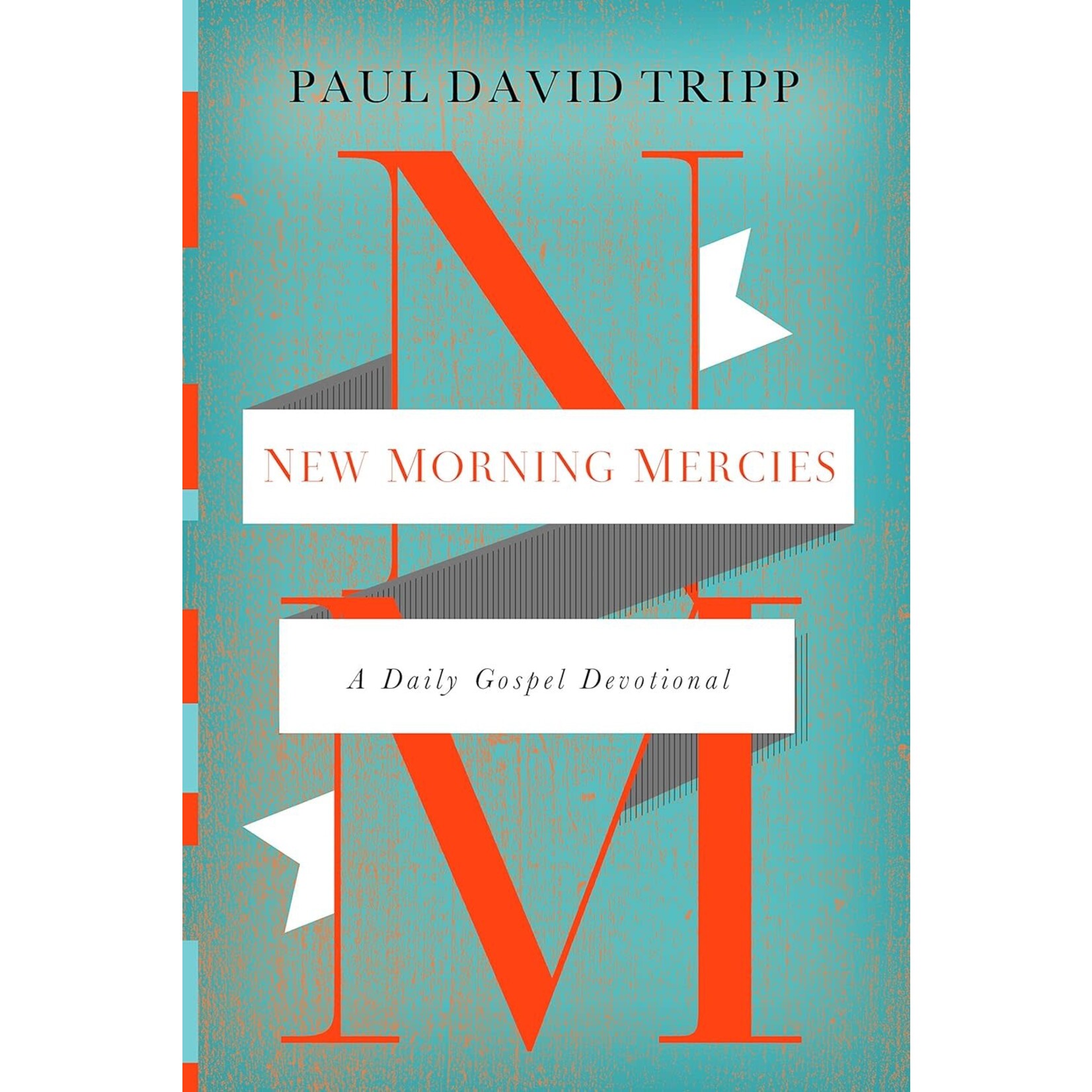 Crossway New Morning Mercies: A Daily Gospel Devotional by Paul David Tripp