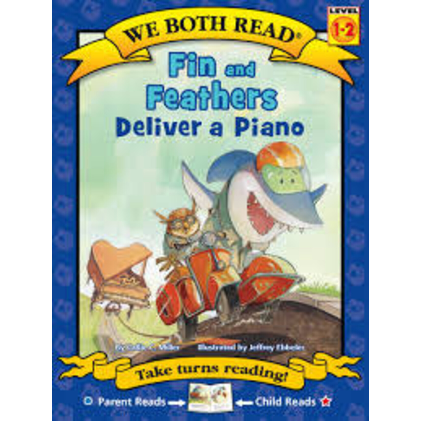 Treasure Bay We Both Read: Fin and Feathers Deliver a Piano [Level 1-2] [9781601153722]