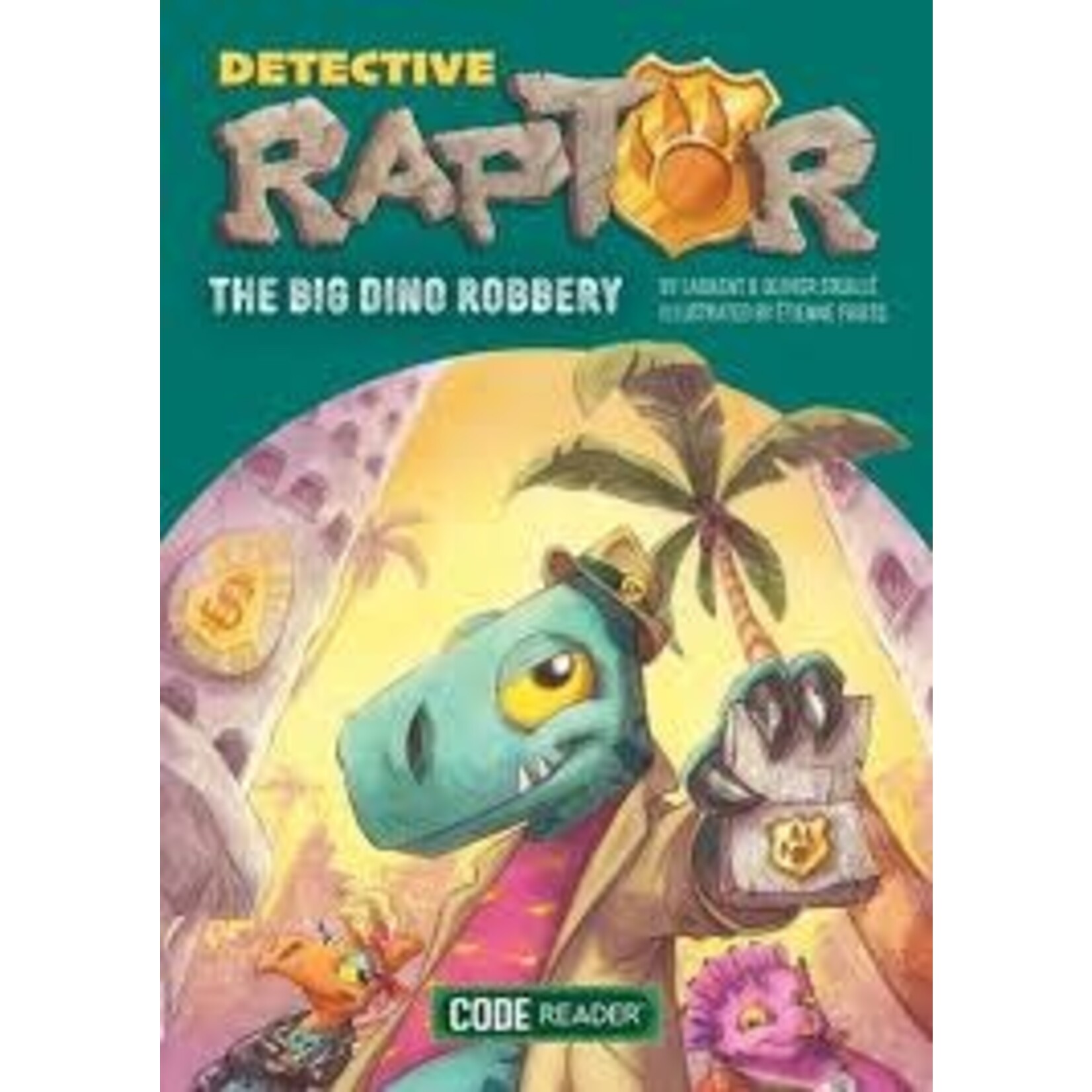 Treasure Bay Code Reader: Detective Raptor The Big dino Robbery [9781601157430]