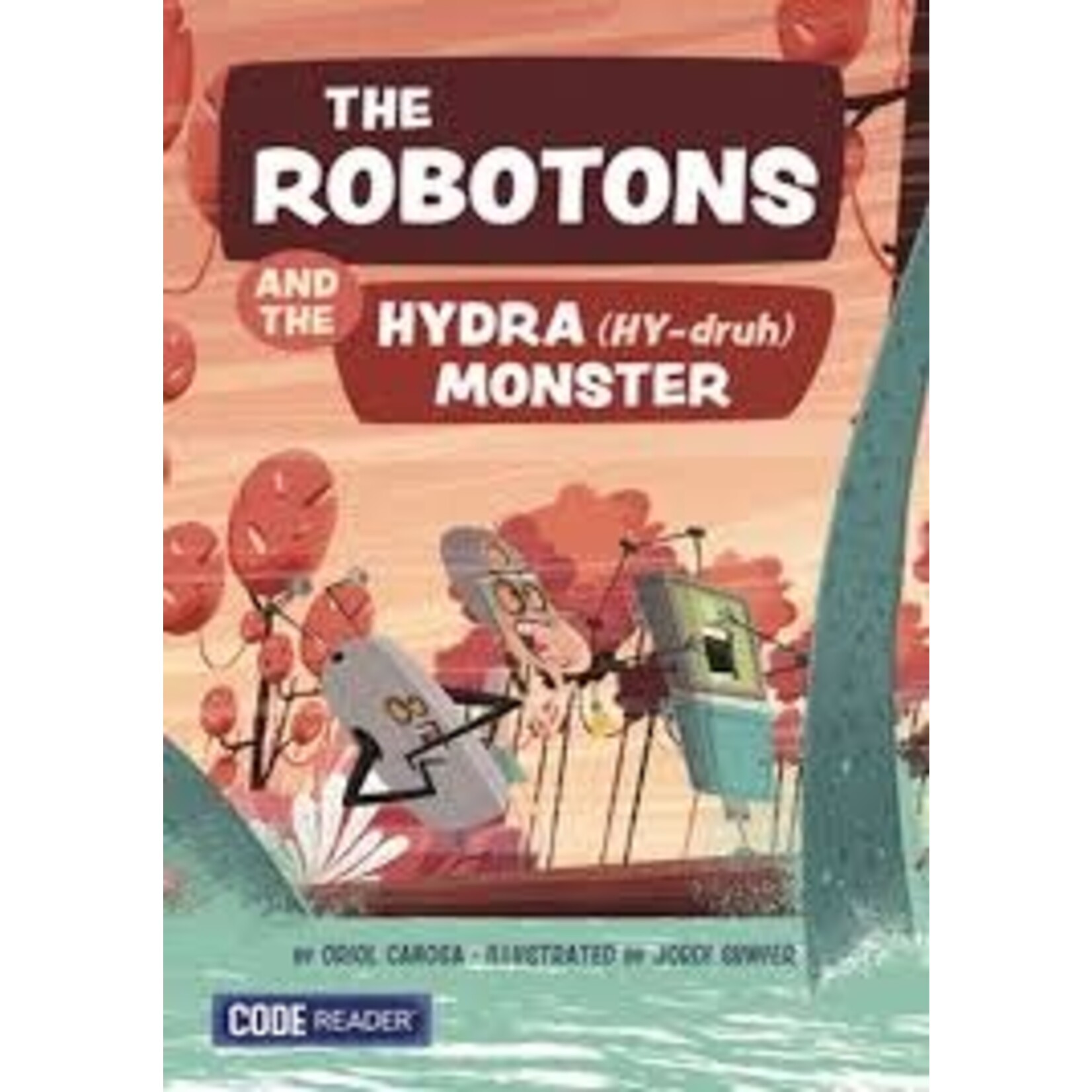 Treasure Bay Code Reader: The Robotons and the Hydra (hy-druh) Monster [9781601157386]