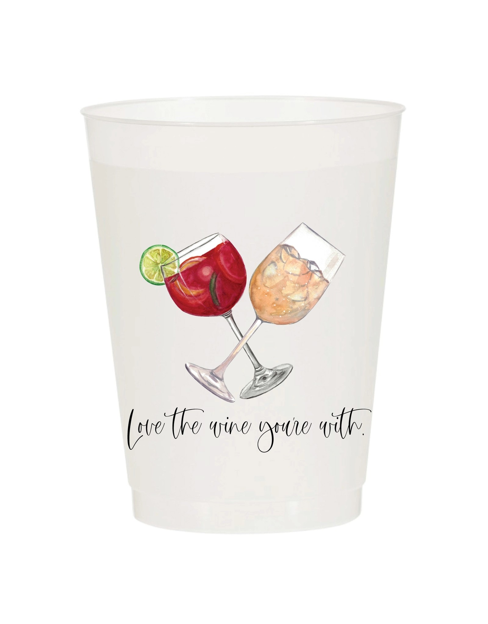 Sip Hip Hooray Love the Wine You're With - Reusable Cups - Set of 10