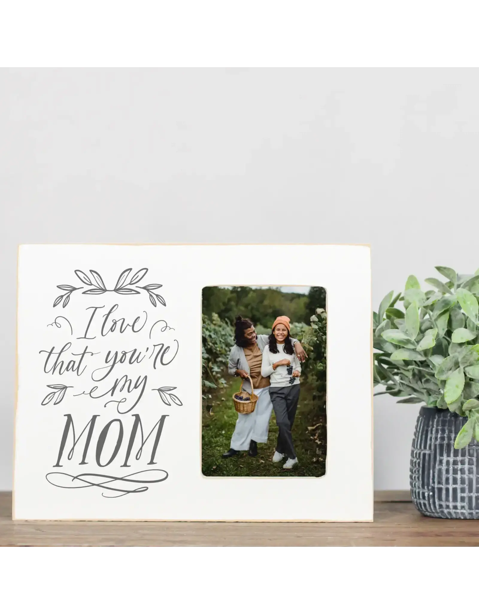 Clairmont And Co Lily Frame - Love That You're My Mom