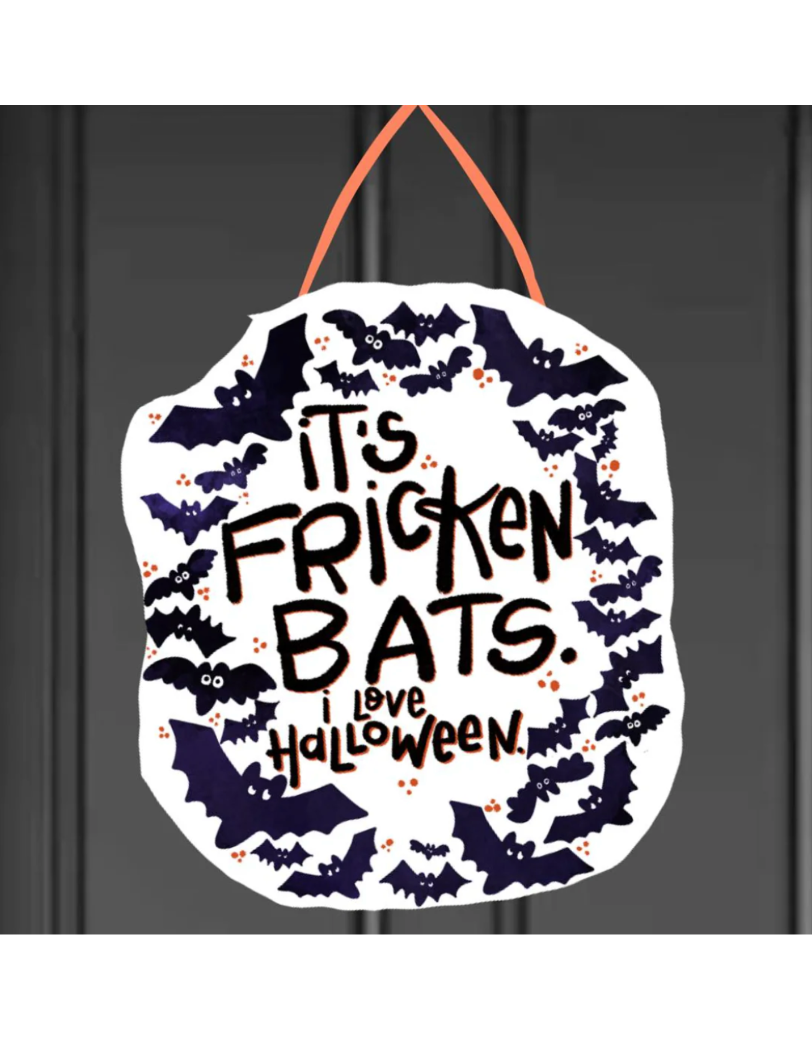 Art By Madicat It's Fricken Bats Halloween Door Hanger