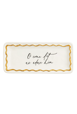 Mud Pie Oh Come Gold Edge Sentiment Tray