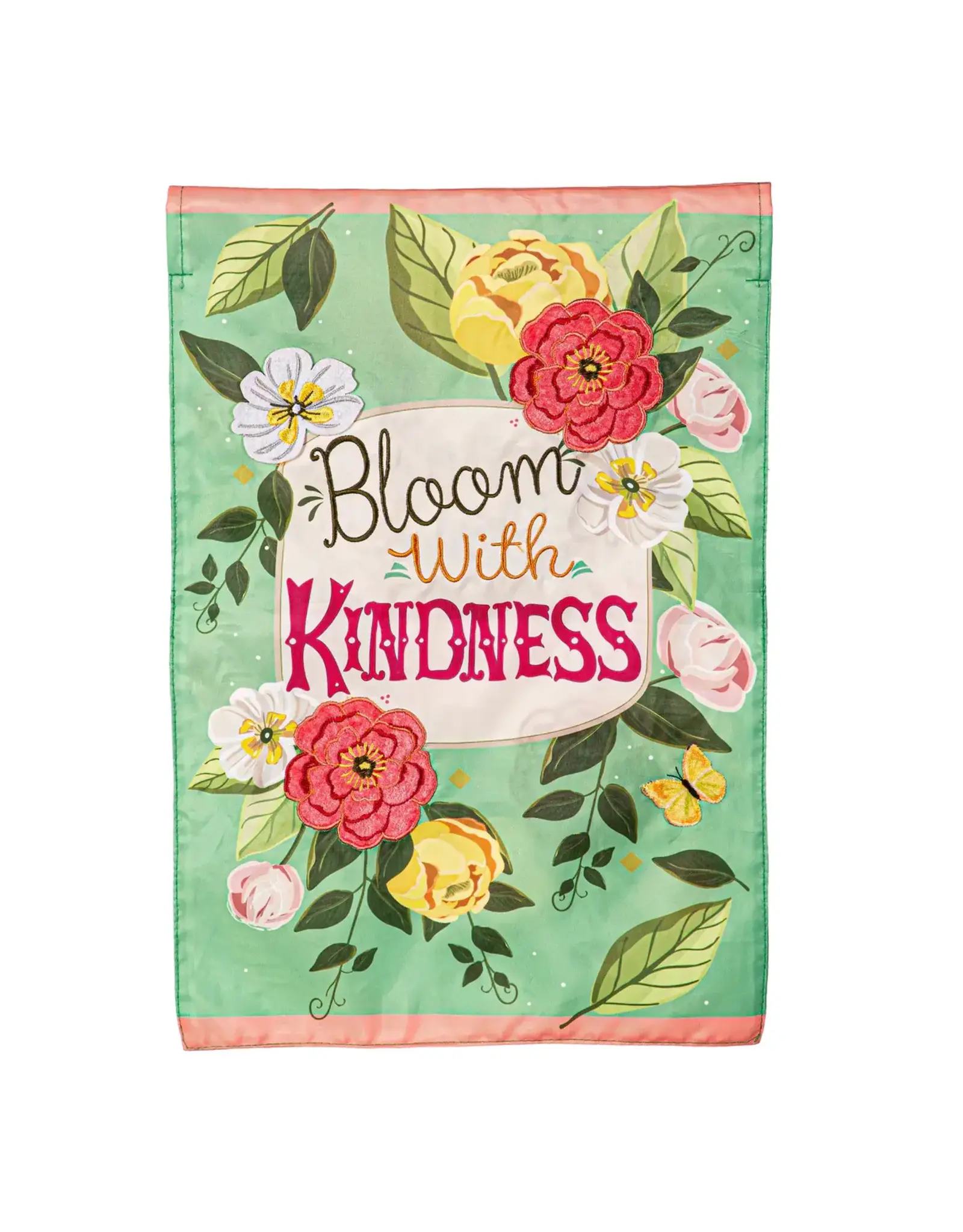 Evergreen Enterprises Bloom with Kindness Applique Garden Flag