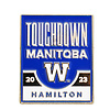 Touchdown Manitoba 2023 Hamilton Pin