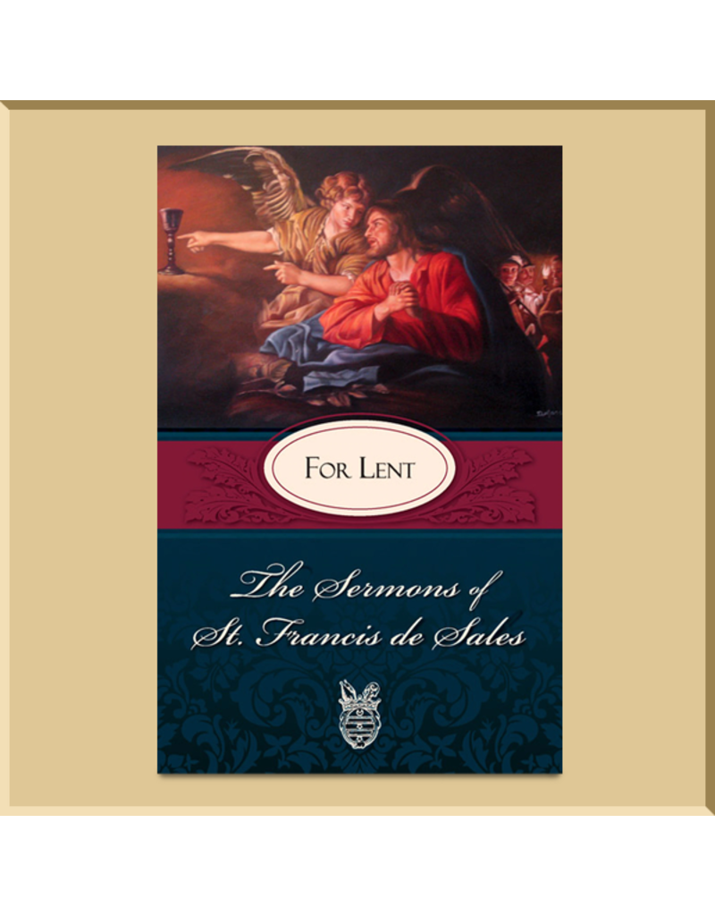 The Sermons of St. Francis de Sales: For Lent