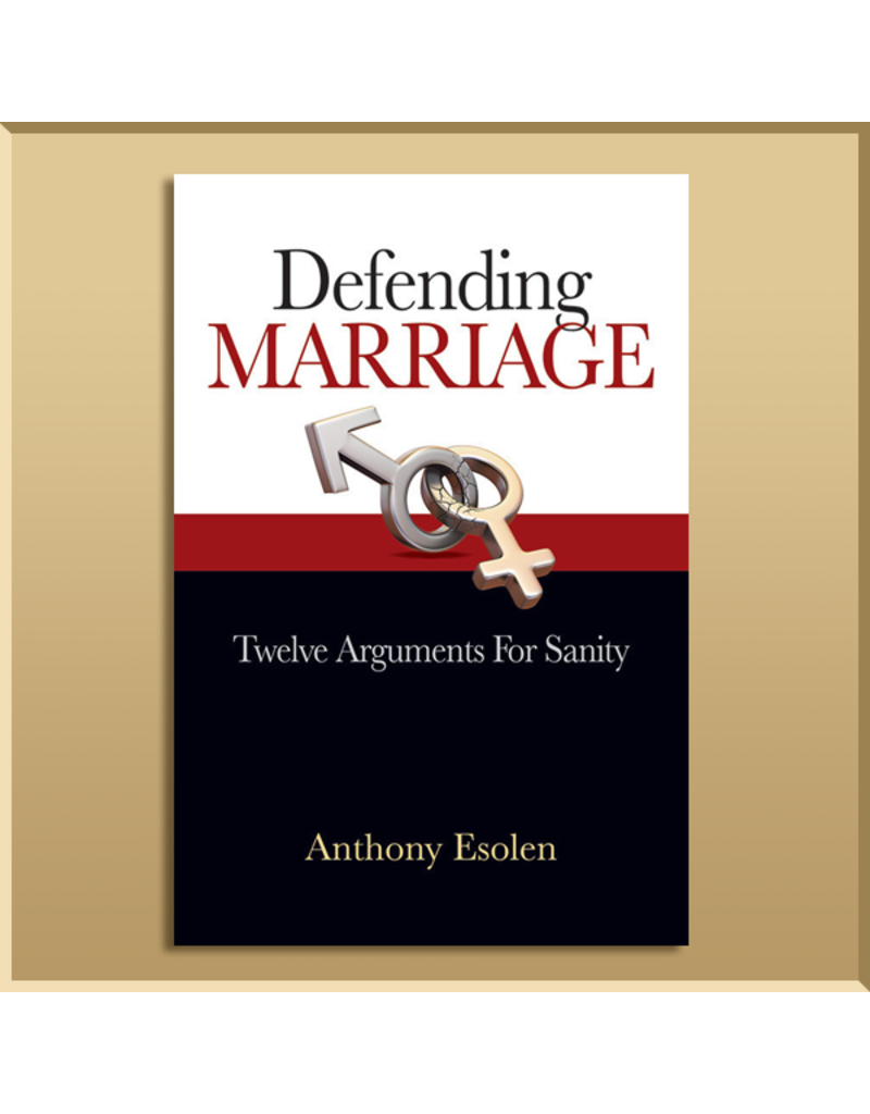 Defending Marriage: Twelve Arguments for Sanity