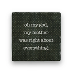 Paisley & Parsley Designs Coaster, Mother Was Right