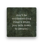 Paisley & Parsley Designs Coaster, Condescending | Paisley & Parsley Designs