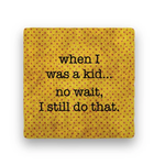 Paisley & Parsley When I Was a Kid - Marble Coaster