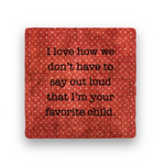 Paisley & Parsley Designs Coaster, Favorite Child | Paisley & Parsley Designs
