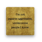 Paisley & Parsley Designs Coaster, Passive Aggressive | Paisley & Parsley Designs