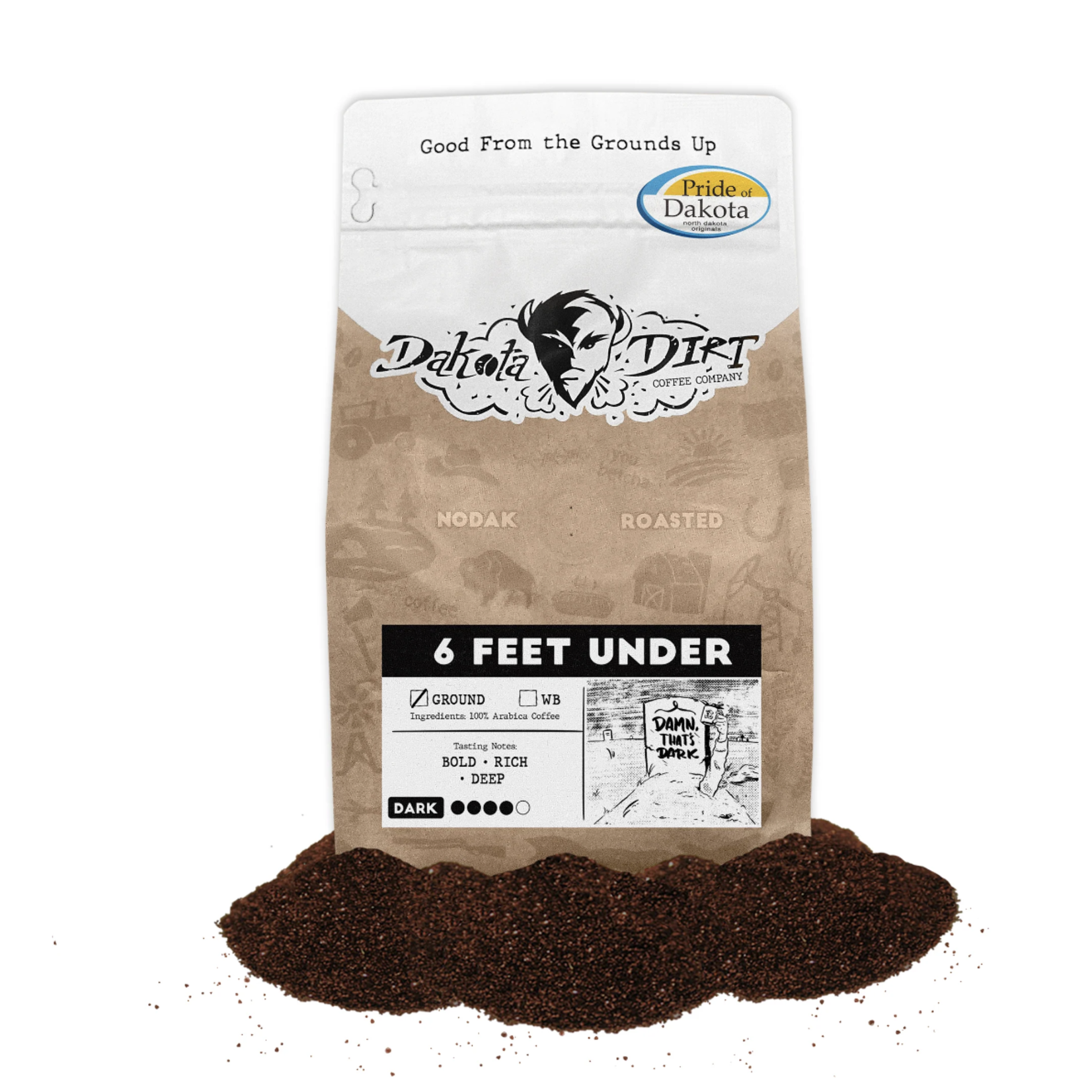 Dakota Dirt 6 Feet Under Dark Roast | Dakota Dirt