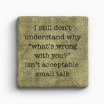 Paisley & Parsley What's Wrong with You - Marble Coaster