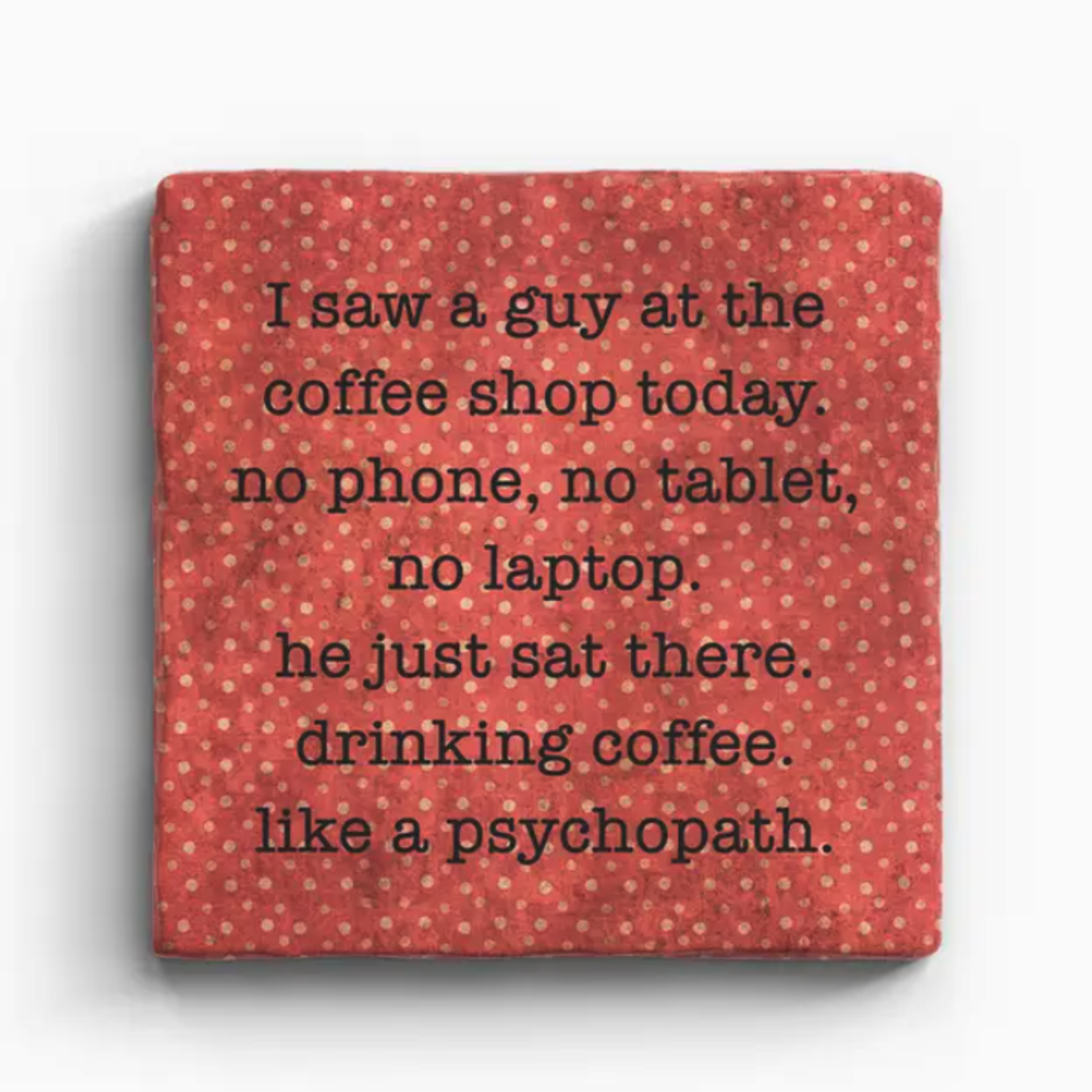 Paisley & Parsley Designs Coaster, Psychopath