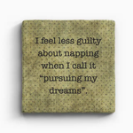 Paisley & Parsley Designs Coaster, Pursuing My Dreams