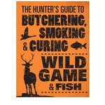 Hunter's Guide to Butchering, Smoking, and Curing Wild Game and Fish | Quarto