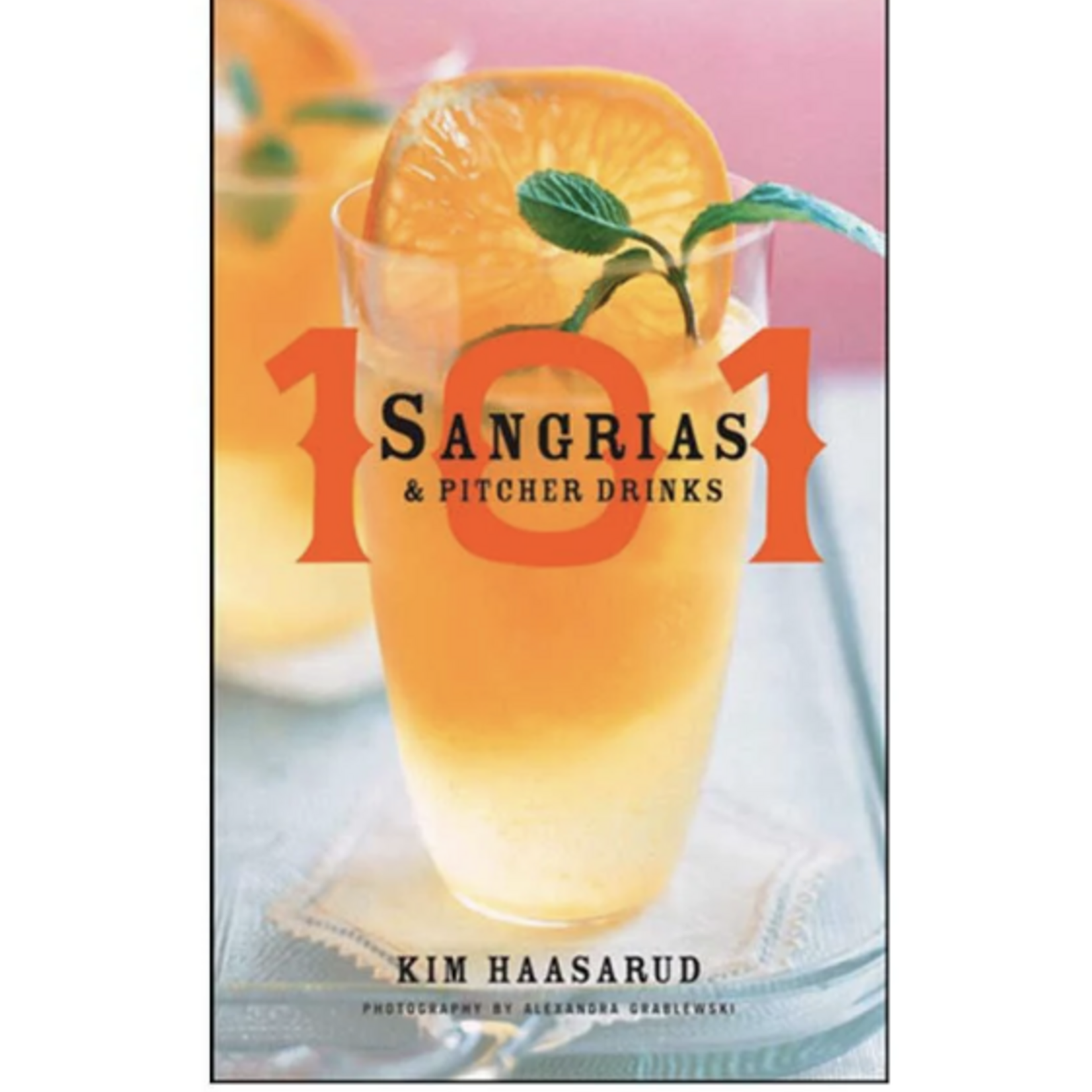 HarperCollins 101 Sangrias and Pitcher Drinks - Haasarud & Grablewski | HarperCollins