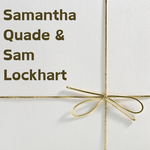 Samantha Quade & Sam Lockhart