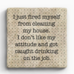 Paisley & Parsley Designs Fired Myself - Marble Coaster