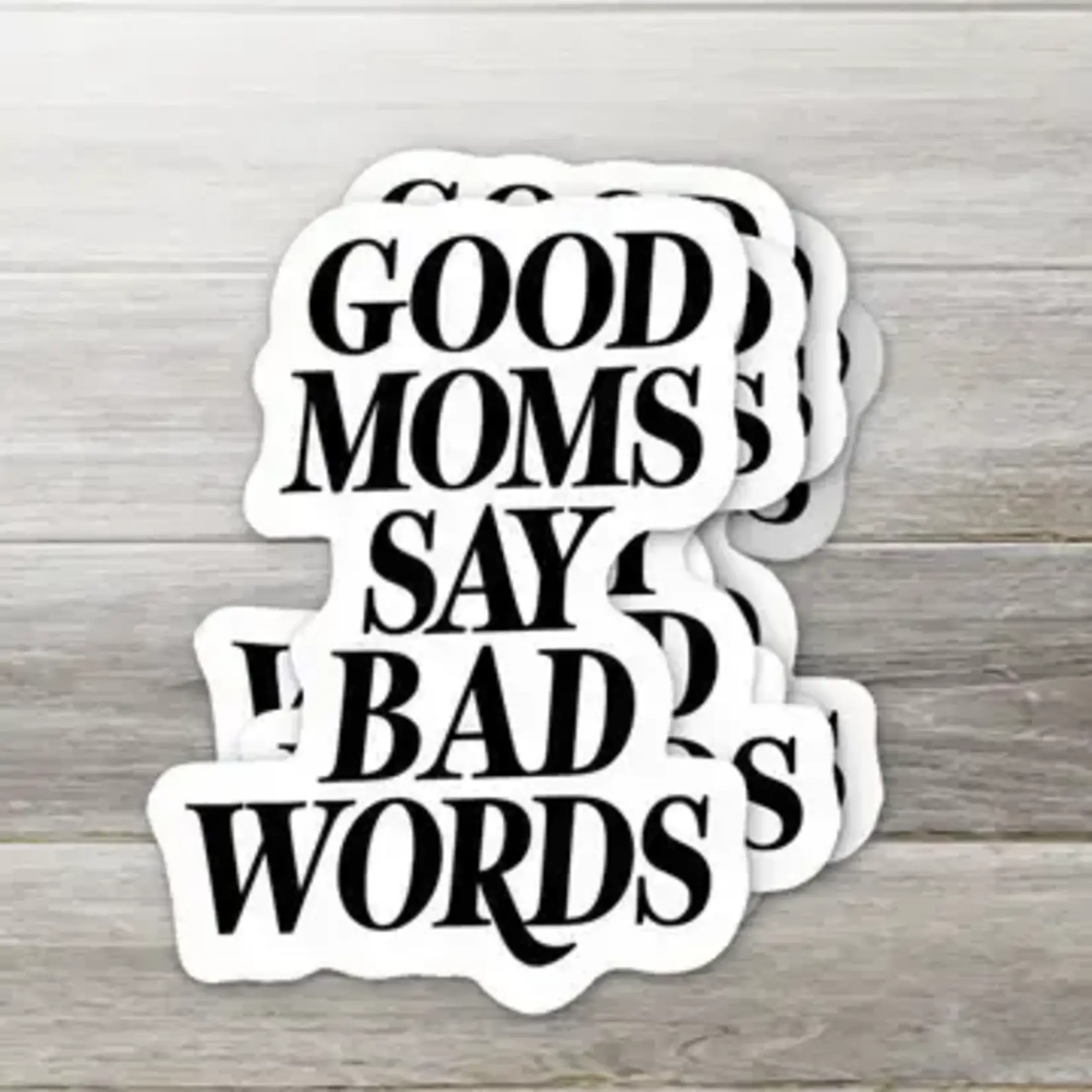 Ozark Sticker Company Good Moms Say Bad Words Sticker | Ozark Sticker Company