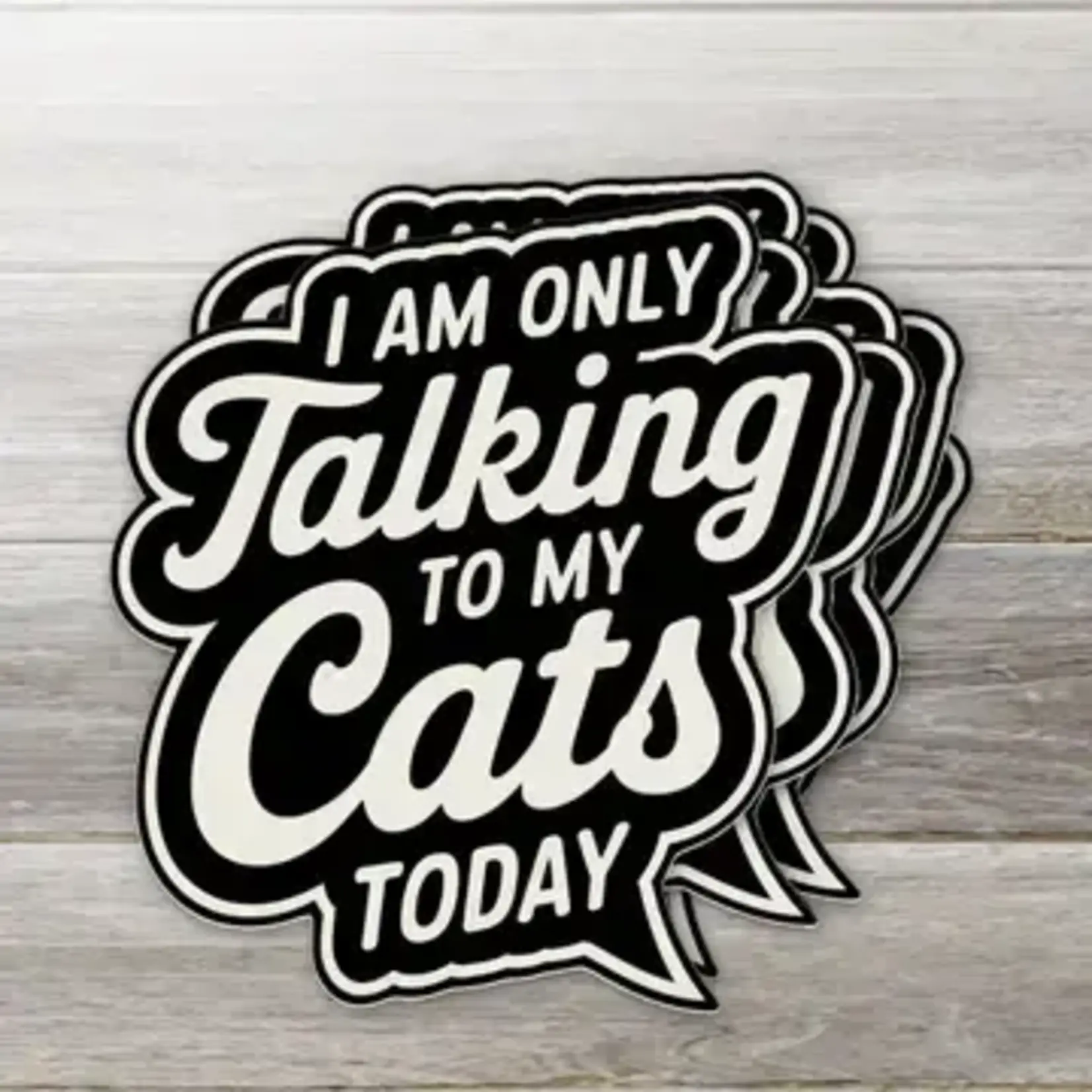 Ozark Sticker Company Only talking to my cats today sticker | Ozark Sticker Company