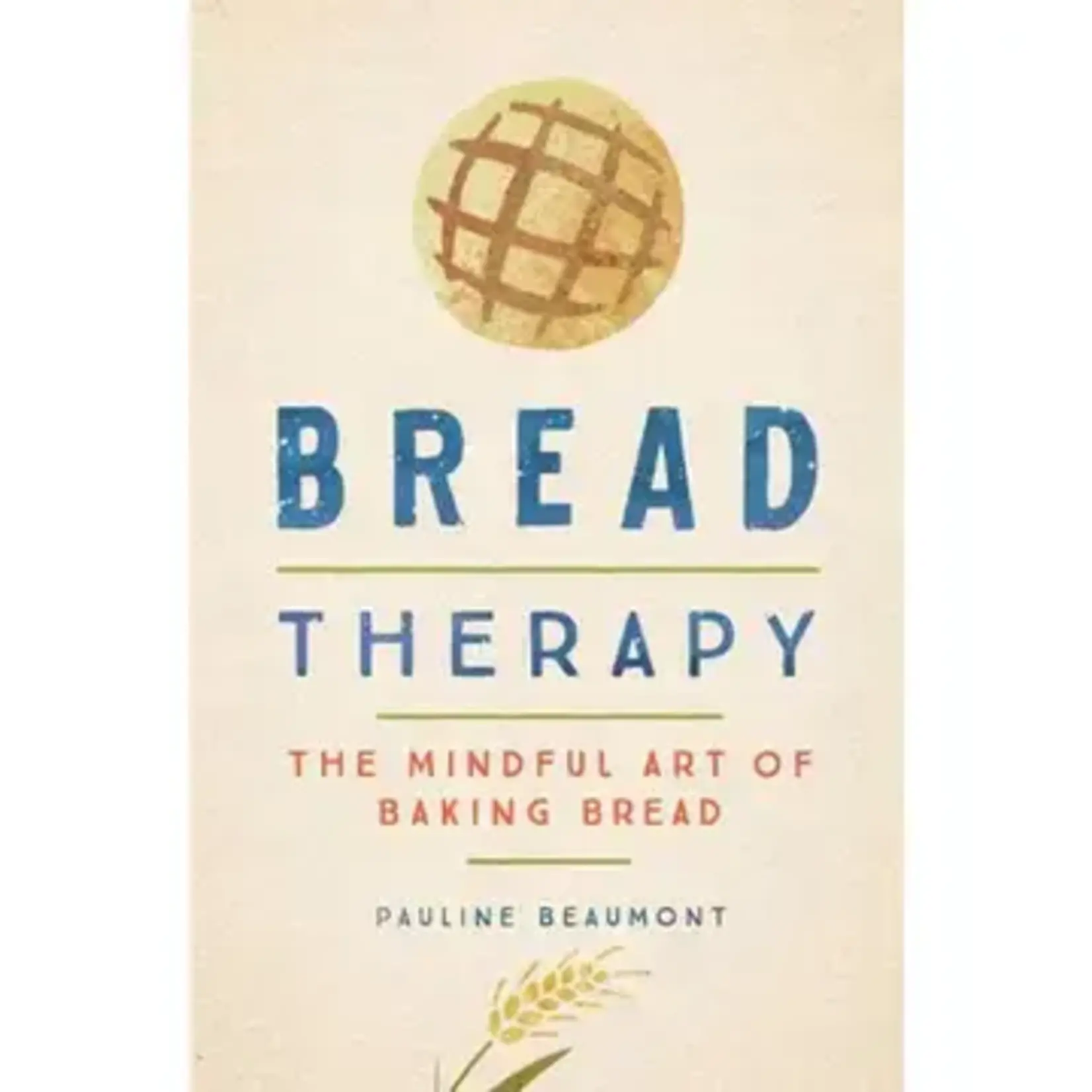 HarperCollins Bread Therapy : Pauline Beaumont