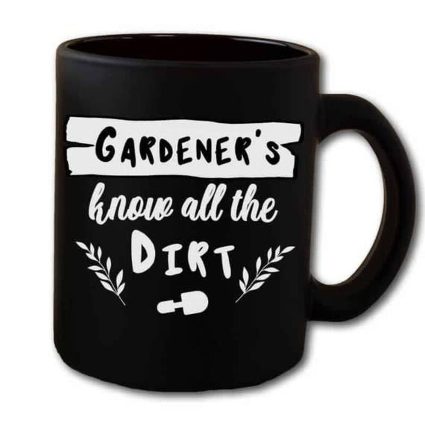 Tag Mug - Gardeners Know All the Dirt | Tag