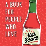 This Is a Book for People Who Love Hot Sauce