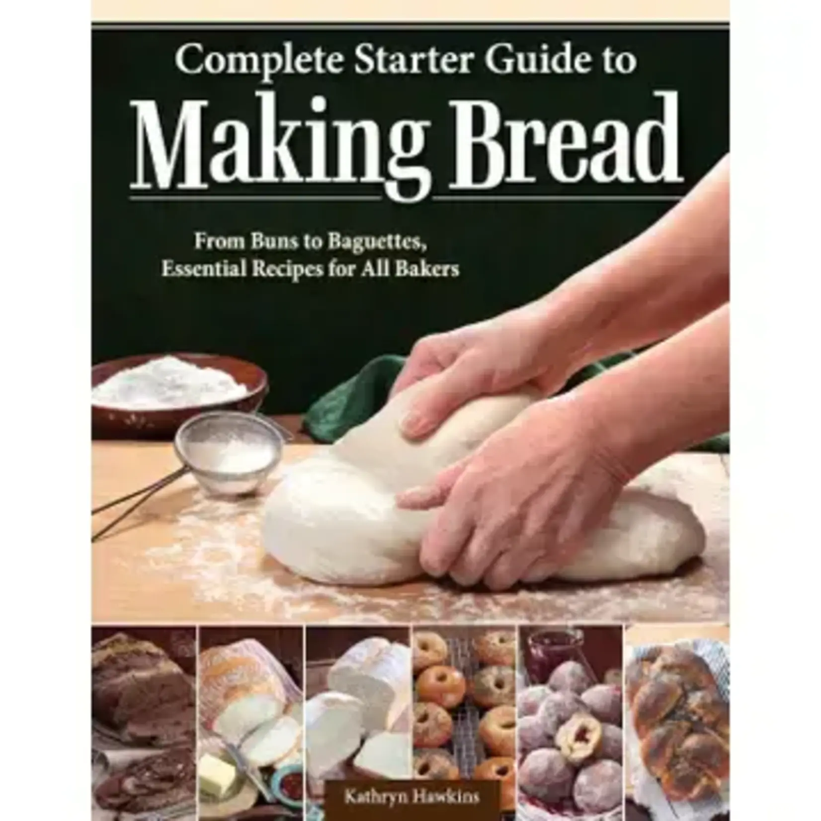 Fox Chapel Publishing Complete Starter Guide to Making Bread | Fox Chapel Publishing