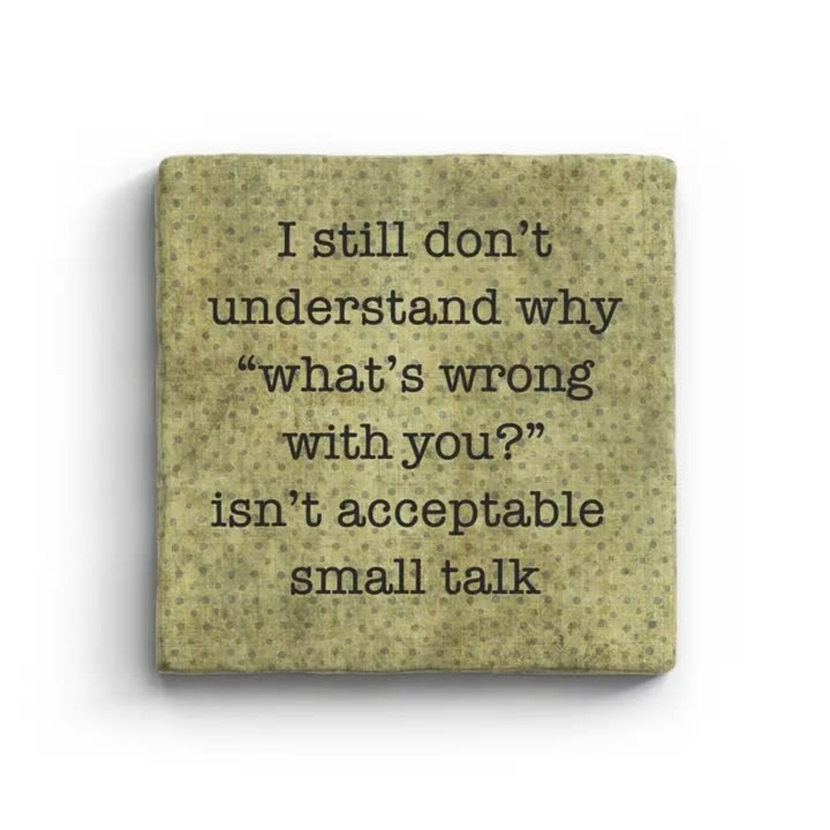 Paisley & Parsley What's Wrong with You - Marble Coaster