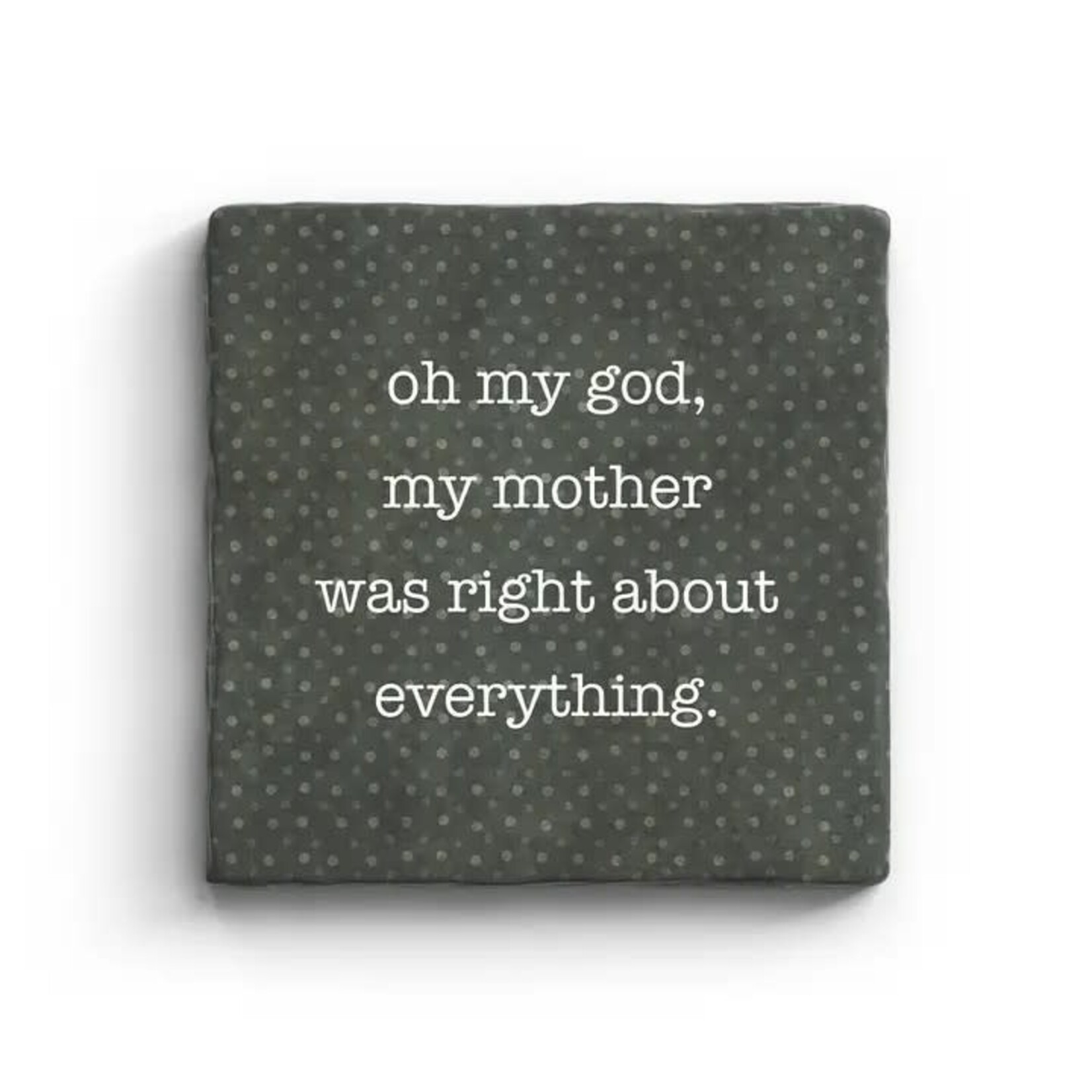 Paisley & Parsley Mother Was Right - Marble Coaster