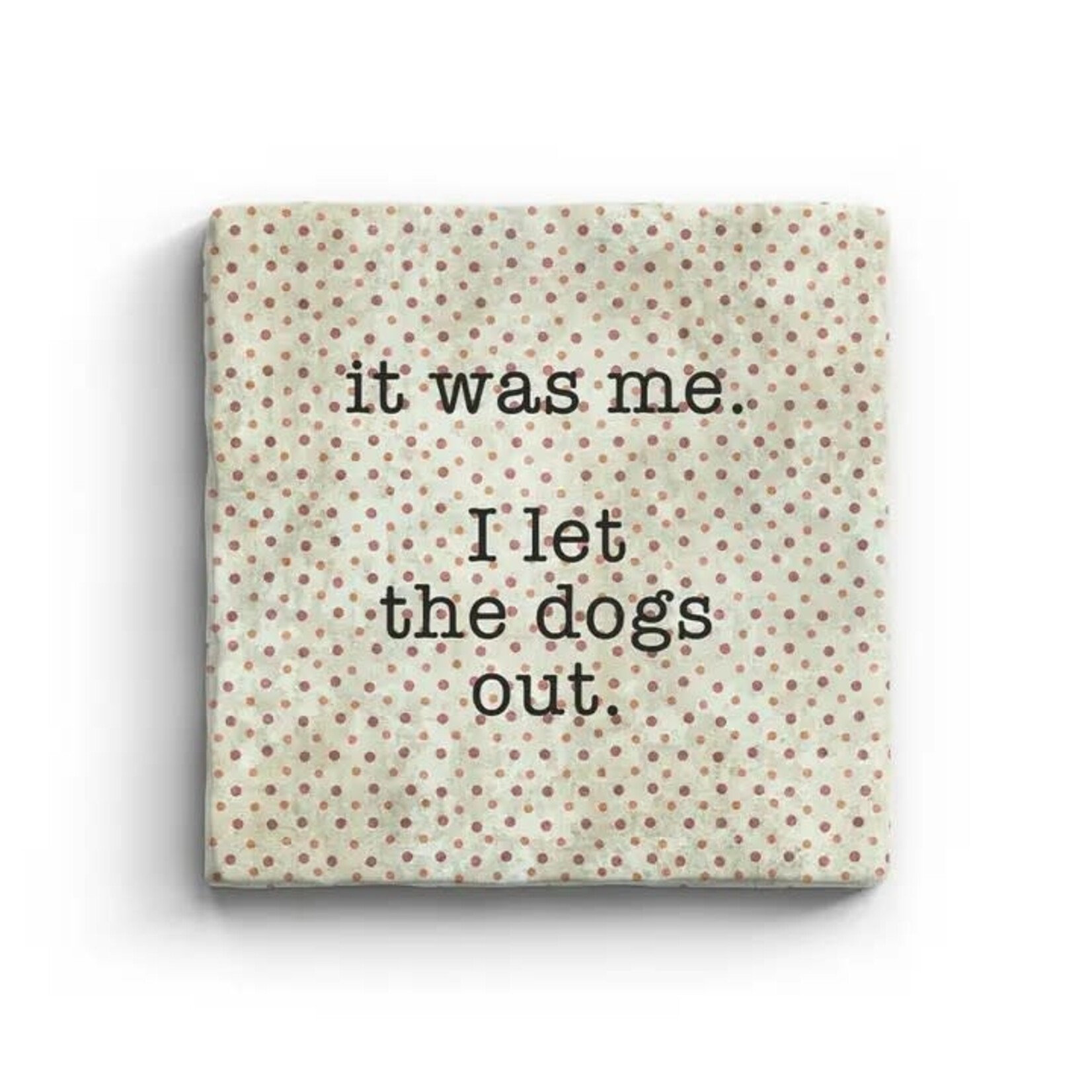 Paisley & Parsley I Let the Dogs Out - Marble Coaster