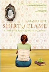 Paraclete Press Shirt of Flame: A Year with St. Therese by Heather King (Paperback)