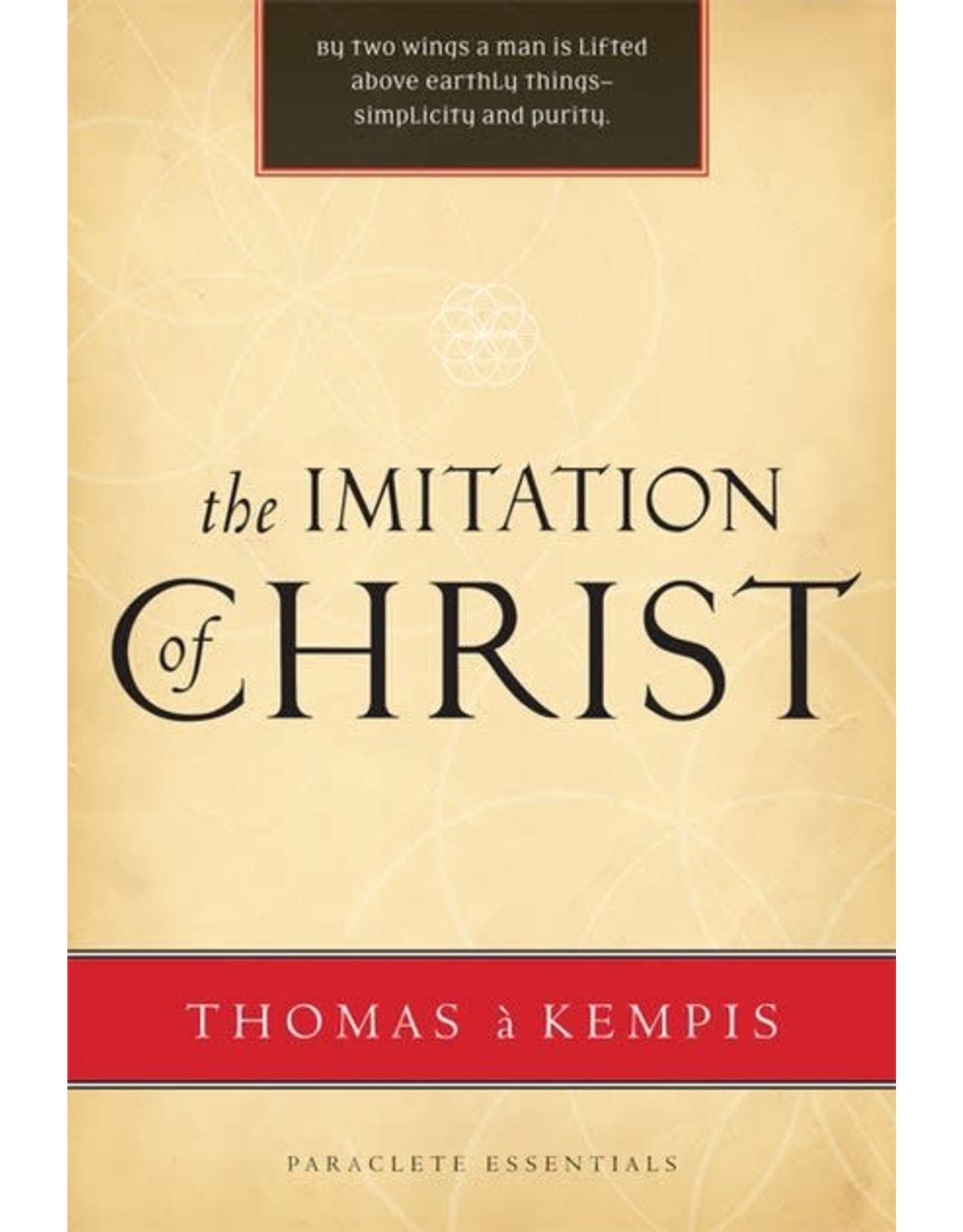 Paraclete Press The Imitation of Christ by Thomas A Kempis (Paraclete Essentials Paperback Edition)