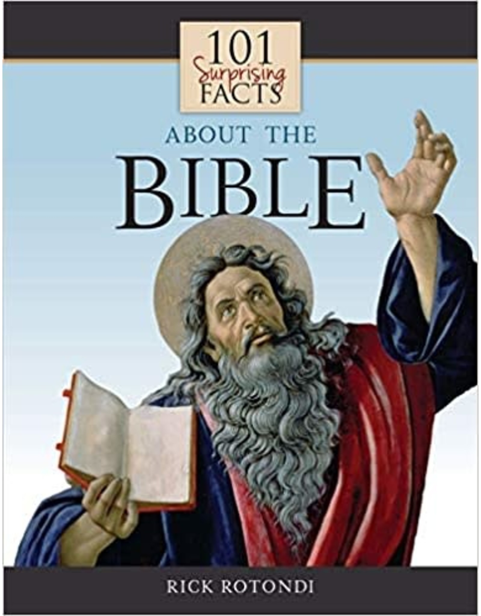 101 Surprising Facts about the Bible by Rick Rotondi (Paperback)