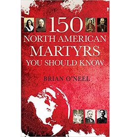 Franciscan Media 150 North American Martyrs You Should Know