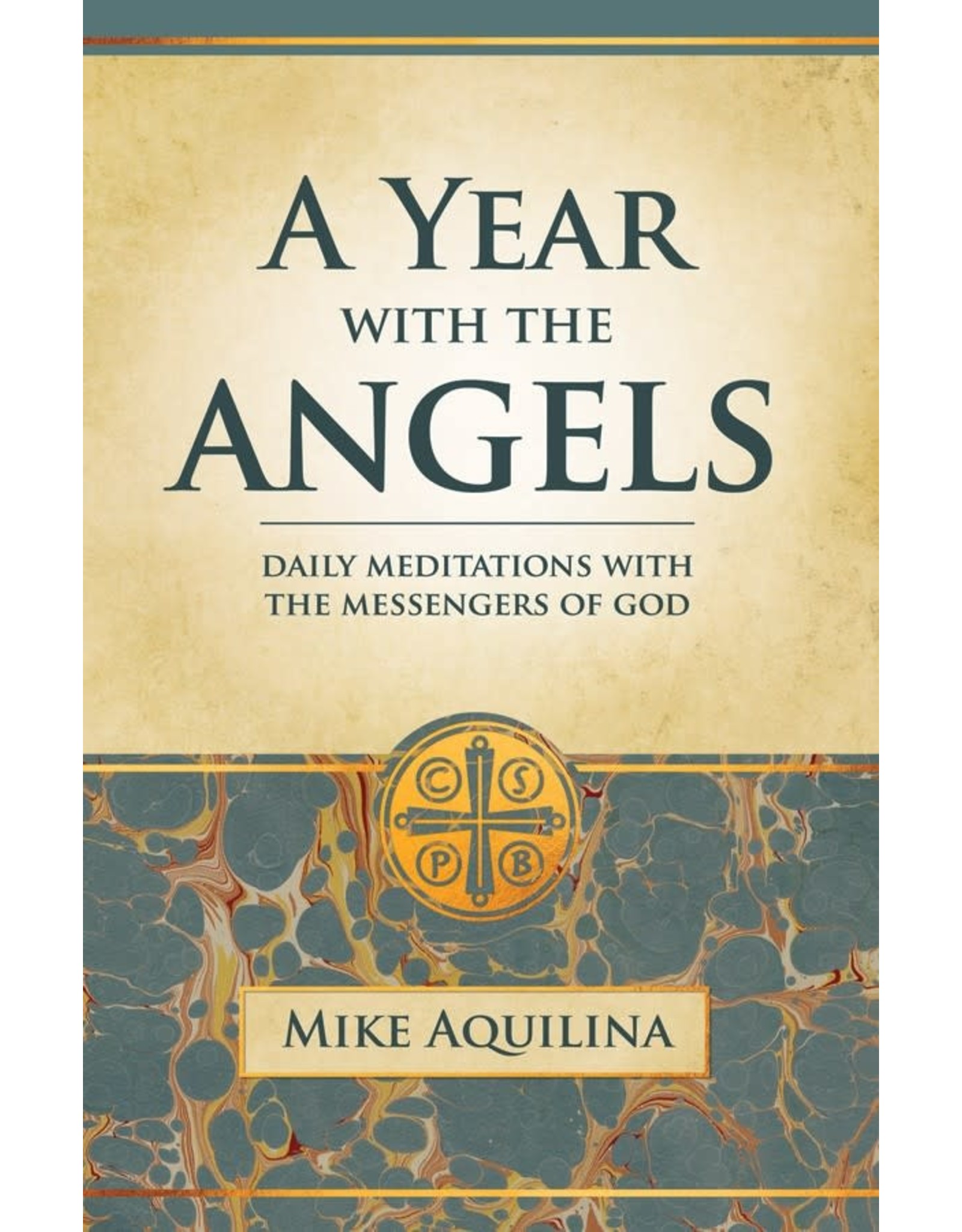 A Year with the Angels: Daily Meditations with the Messengers of God Mike Aquilina  - Paperback